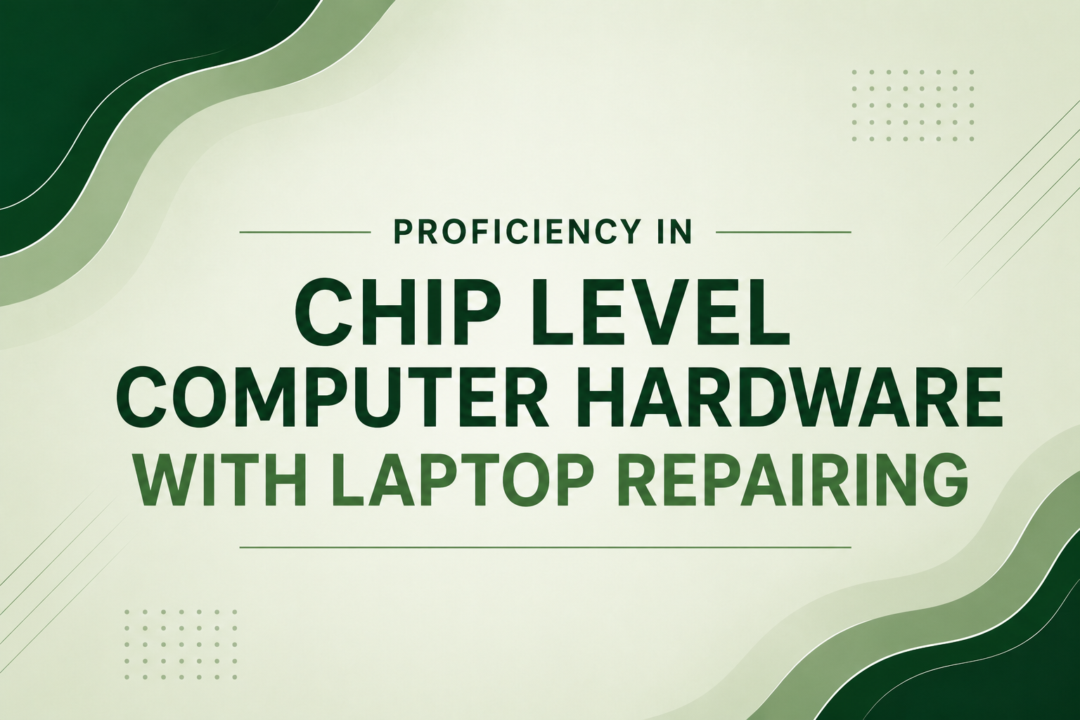 Chip Level Computer Hardware with Laptop Repairing